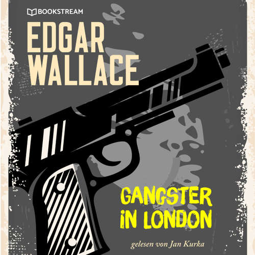 Hoerbuch Gangster in London - Edgar Wallace - Jan Kurka