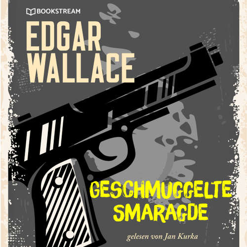 Hoerbuch Geschmuggelte Smaragde - Edgar Wallace - Jan Kurka