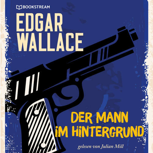 Hoerbuch Der Mann im Hintergrund - Edgar Wallace - Julian Mill