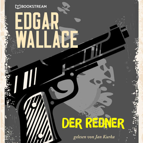 Hoerbuch Der Redner - Edgar Wallace - Jan Kurka