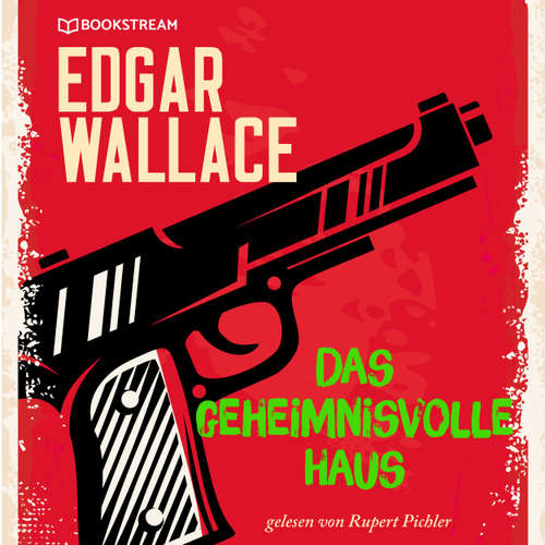 Hoerbuch Das geheimnisvolle Haus - Edgar Wallace - Rupert Pichler