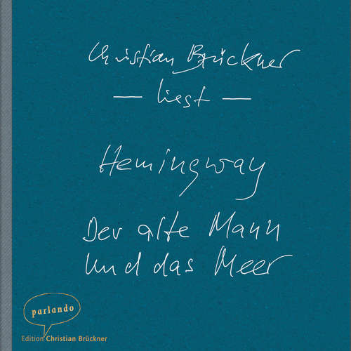 Hoerbuch Der alte Mann und das Meer - Erzählung - Ernest Hemingway - Christian Brückner Hoerbuch Der alte Mann und das Meer - Erzählung - Ernest Hemingway - Christian Brückner