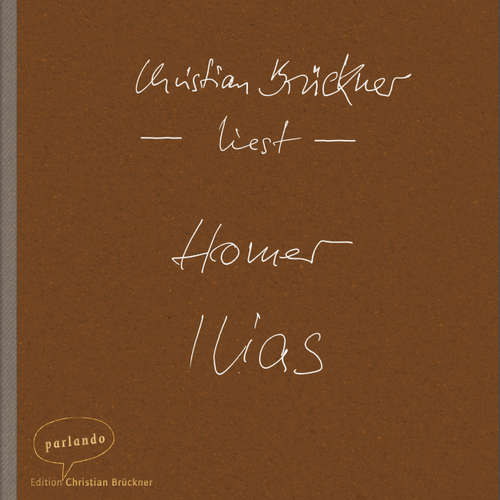 Hoerbuch Ilias - Homer - Christian Brückner