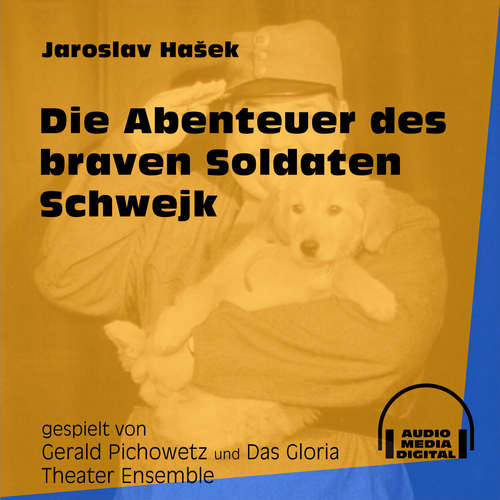 Hoerbuch Die Abenteuer des braven Soldaten Schwejk - Jaroslav Hašek - Gerald Pichowetz Hoerbuch Die Abenteuer des braven Soldaten Schwejk - Jaroslav Hašek - Gerald Pichowetz