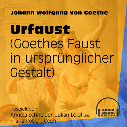 Hoerbuch Urfaust - Goethes Faust in ursprünglicher Gestalt - Johann Wolfgang von Goethe - Angela Schneider Hoerbuch Urfaust - Goethes Faust in ursprünglicher Gestalt - Johann Wolfgang von Goethe - Angela Schneider