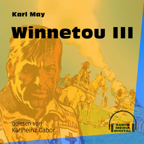 Hoerbuch Winnetou III - Karl May - Karlheinz Gabor Hoerbuch Winnetou III - Karl May - Karlheinz Gabor