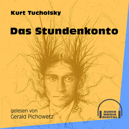Hoerbuch Das Stundenkonto - Kurt Tucholsky - Gerald Pichowetz Hoerbuch Das Stundenkonto - Kurt Tucholsky - Gerald Pichowetz