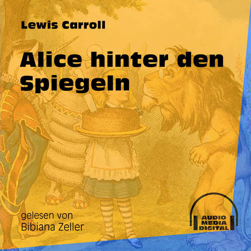 Hoerbuch Alice hinter den Spiegeln - Lewis Carroll - Bibiana Zeller Hoerbuch Alice hinter den Spiegeln - Lewis Carroll - Bibiana Zeller