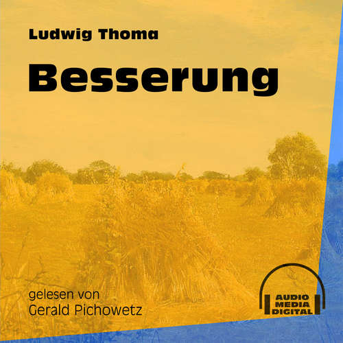 Hoerbuch Besserung - Ludwig Thoma - Gerald Pichowetz Hoerbuch Besserung - Ludwig Thoma - Gerald Pichowetz