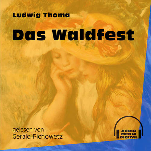 Hoerbuch Das Waldfest - Ludwig Thoma - Gerald Pichowetz Hoerbuch Das Waldfest - Ludwig Thoma - Gerald Pichowetz