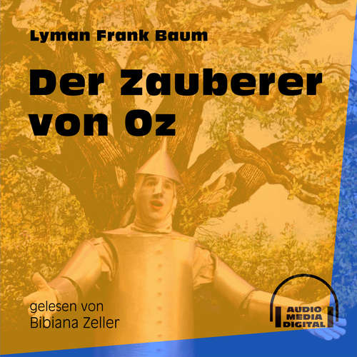 Hoerbuch Der Zauberer von Oz - Lyman Frank Baum - Bibiana Zeller Hoerbuch Der Zauberer von Oz - Lyman Frank Baum - Bibiana Zeller