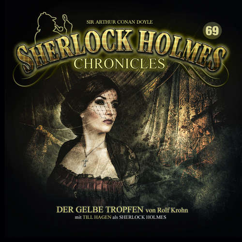 Hoerbuch Sherlock Holmes Chronicles, Folge 69: Der gelbe Tropfen - Rolf Krohn - Till Hagen