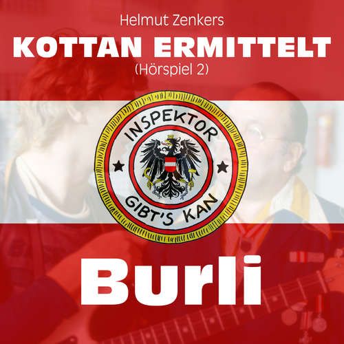 Hoerbuch Kottan ermittelt, Folge 2: Burli - Helmut Zenker - Lukas Resetarits Hoerbuch Kottan ermittelt, Folge 2: Burli - Helmut Zenker - Lukas Resetarits