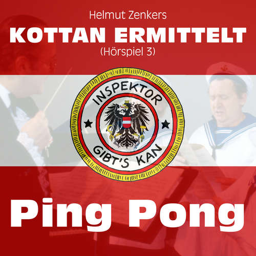 Hoerbuch Kottan ermittelt, Folge 3: Ping Pong - Helmut Zenker - Lukas Resetarits Hoerbuch Kottan ermittelt, Folge 3: Ping Pong - Helmut Zenker - Lukas Resetarits