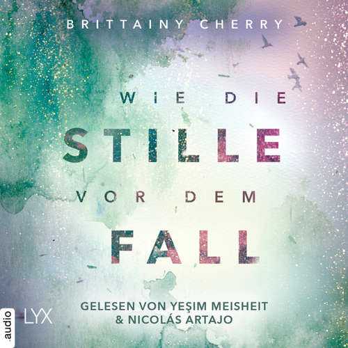Hoerbuch Wie die Stille vor dem Fall. Zweites Buch - Chance-Reihe, Band 2.2 - Brittainy C. Cherry - Yesim Meisheit