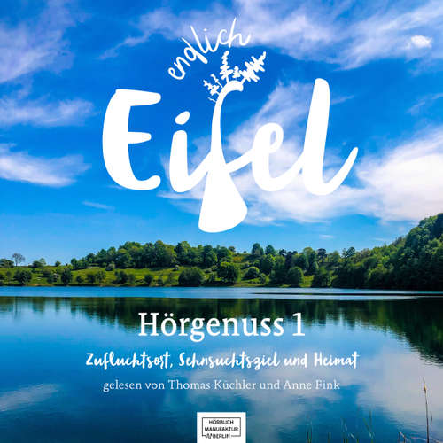 Hoerbuch Endlich Eifel - Hörgenuss 1 - Stephan Falk - Thomas Küchler