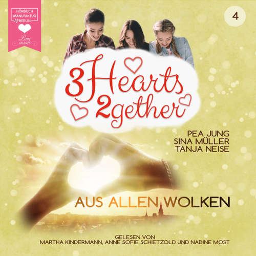 Hoerbuch Aus allen Wolken - 3hearts2gether, Band 4 - Pea Jung - Martha Kindermann