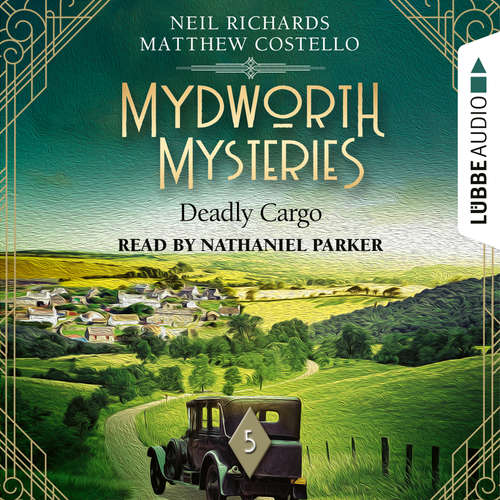 Audiobook Deadly Cargo - Mydworth Mysteries - A Cosy Historical Mystery Series, Episode 5 - Matthew Costello - Nathaniel Parker Audiobook Deadly Cargo - Mydworth Mysteries - A Cosy Historical Mystery Series, Episode 5 - Matthew Costello - Nathaniel Parker