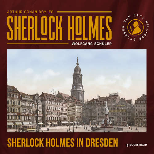 Hoerbuch Sherlock Holmes in Dresden - Arthur Conan Doyle - Paul Hilliger Hoerbuch Sherlock Holmes in Dresden - Arthur Conan Doyle - Paul Hilliger