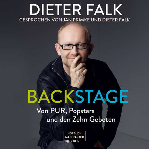 Hoerbuch Backstage - Von PUR, Popstars und den Zehn Geboten - Dieter Falk - Dieter Falk Hoerbuch Backstage - Von PUR, Popstars und den Zehn Geboten - Dieter Falk - Dieter Falk