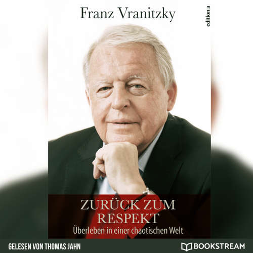 Hoerbuch Zurück zum Respekt - Überleben in einer chaotischen Welt - Franz Vranitzky - Thomas Jahn