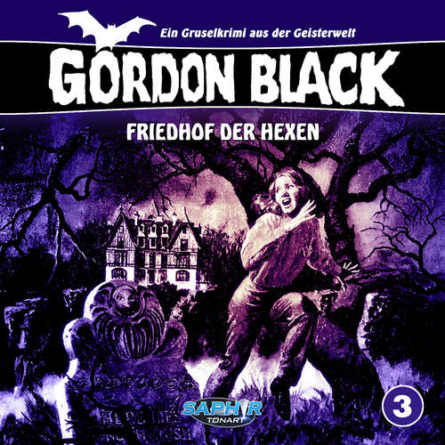Hoerbuch Gordon Black - Ein Gruselkrimi aus der Geisterwelt, Folge 3: Friedhof der Hexen - Horst Weymar Hübner - Wolf Frass Hoerbuch Gordon Black - Ein Gruselkrimi aus der Geisterwelt, Folge 3: Friedhof der Hexen - Horst Weymar Hübner - Wolf Frass