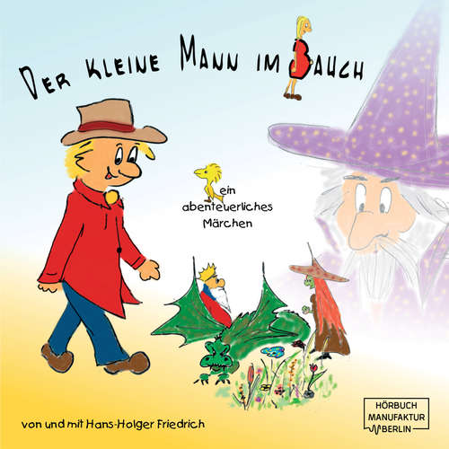 Hoerbuch Der kleine Mann im Bauch - Hans-Holger Friedrich - Hans-Holger Friedrich Hoerbuch Der kleine Mann im Bauch - Hans-Holger Friedrich - Hans-Holger Friedrich