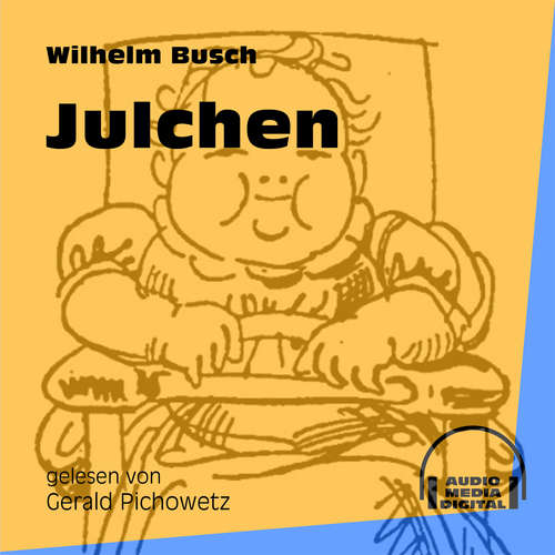 Hoerbuch Julchen - Wilhelm Busch - Gerald Pichowetz Hoerbuch Julchen - Wilhelm Busch - Gerald Pichowetz