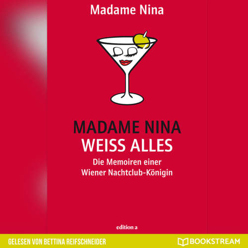 Hoerbuch Madame Nina weiß alles - Die Memoiren einer Wiener Nachtclub-Königin - Madame Nina - Bettina Reifschneider