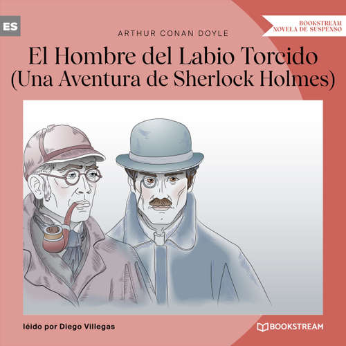 Audiolibro El Hombre del Labio Torcido - Una Aventura de Sherlock Holmes (Versión íntegra) - Arthur Conan Doyle - Diego Villegas