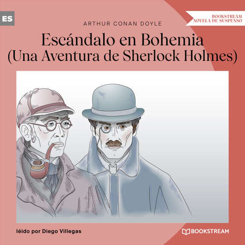 Audiolibro Escándalo en Bohemia - Una Aventura de Sherlock Holmes (Versión íntegra) - Arthur Conan Doyle - Diego Villegas