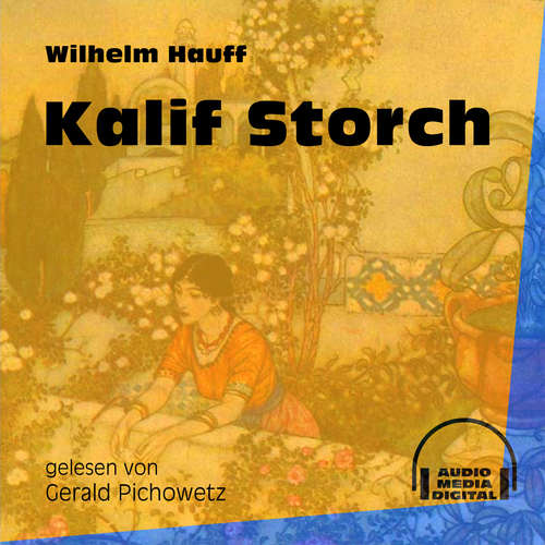 Hoerbuch Kalif Storch - Wilhelm Hauff - Gerald Pichowetz Hoerbuch Kalif Storch - Wilhelm Hauff - Gerald Pichowetz