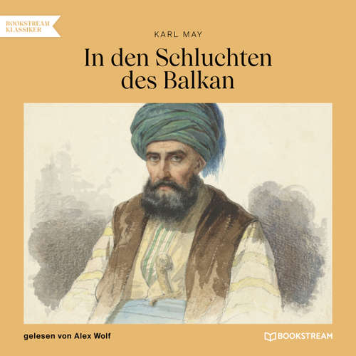 Hoerbuch In den Schluchten des Balkan - Karl May - Alex Wolf