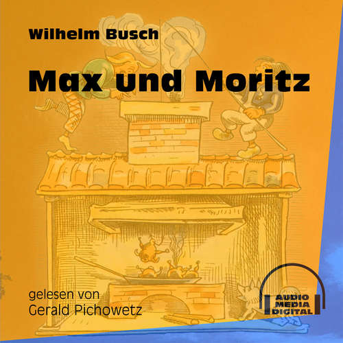 Hoerbuch Max und Moritz - Wilhelm Busch - Gerald Pichowetz Hoerbuch Max und Moritz - Wilhelm Busch - Gerald Pichowetz