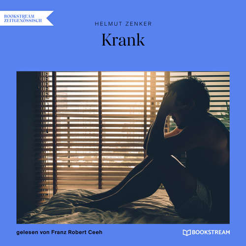 Hoerbuch Krank - Helmut Zenker - Franz Robert Ceeh Hoerbuch Krank - Helmut Zenker - Franz Robert Ceeh