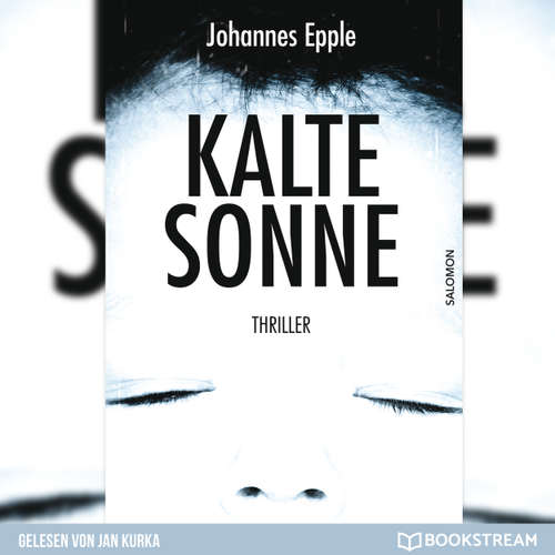 Hoerbuch Kalte Sonne - Thriller - Johannes Epple - Jan Kurka