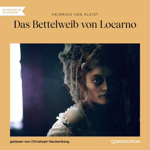 Hoerbuch Das Bettelweib von Locarno - Heinrich von Kleist - Christoph Hackenberg