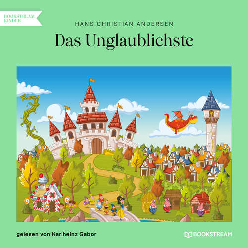 Hoerbuch Das Unglaublichste - Hans Christian Andersen - Karlheinz Gabor Hoerbuch Das Unglaublichste - Hans Christian Andersen - Karlheinz Gabor