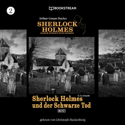 Hoerbuch Sherlock Holmes und der Schwarze Tod - Sherlock Holmes - Baker Street 221B London, Folge 2 - Sir Arthur Conan Doyle - Christoph Hackenberg Hoerbuch Sherlock Holmes und der Schwarze Tod - Sherlock Holmes - Baker Street 221B London, Folge 2 - Sir Arthur Conan Doyle - Christoph Hackenberg