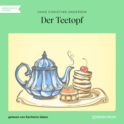 Hoerbuch Der Teetopf - Hans Christian Andersen - Karlheinz Gabor Hoerbuch Der Teetopf - Hans Christian Andersen - Karlheinz Gabor