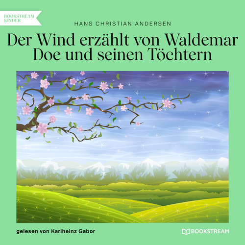 Hoerbuch Der Wind erzählt von Waldemar Doe und seinen Töchtern - Hans Christian Andersen - Karlheinz Gabor Hoerbuch Der Wind erzählt von Waldemar Doe und seinen Töchtern - Hans Christian Andersen - Karlheinz Gabor