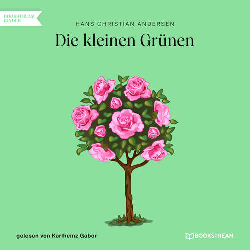 Hoerbuch Die kleinen Grünen - Hans Christian Andersen - Karlheinz Gabor Hoerbuch Die kleinen Grünen - Hans Christian Andersen - Karlheinz Gabor
