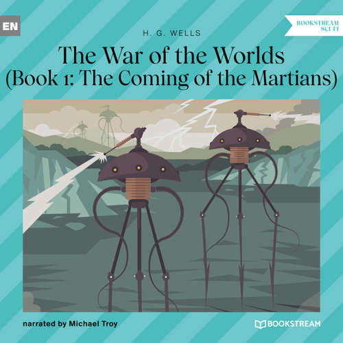 Audiobook The Coming of the Martians - The War of the Worlds, Book 1 - H. G. Wells - Michael Troy