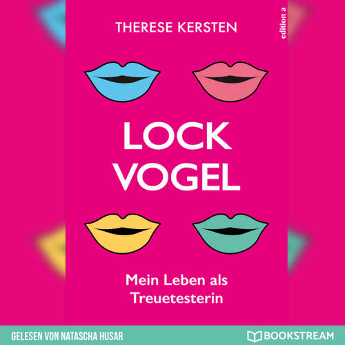 Hoerbuch Lockvogel - Mein Leben als Treuetesterin - Therese Kersten - Natascha Husar