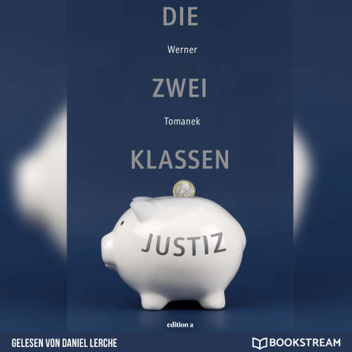 Hoerbuch Die Zwei-Klassen-Justiz - Werner Tomanek - Daniel Lerche