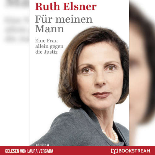 Hoerbuch Für meinen Mann - Eine Frau alleine gegen die Justiz - Ruth Elsner - Laura Vergada