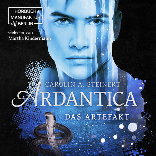 Hoerbuch Ardantica, Band 2: Das Artefakt - Carolin A. Steinert - Martha Kindermann Hoerbuch Ardantica, Band 2: Das Artefakt - Carolin A. Steinert - Martha Kindermann