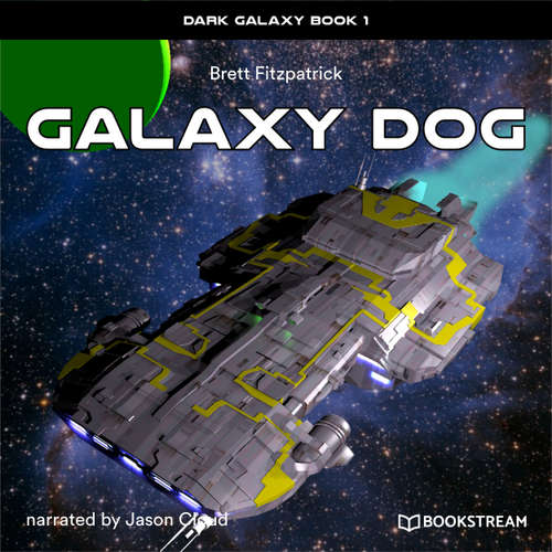 Audiobook Galaxy Dog - Dark Galaxy, Book 1 - Brett Fitzpatrick - Jason Cloud