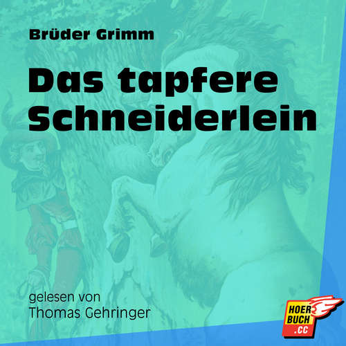 Hoerbuch Das tapfere Schneiderlein - Brüder Grimm - Thomas Gehringer Hoerbuch Das tapfere Schneiderlein - Brüder Grimm - Thomas Gehringer