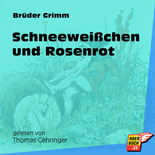 Hoerbuch Schneeweißchen und Rosenrot - Brüder Grimm - Thomas Gehringer Hoerbuch Schneeweißchen und Rosenrot - Brüder Grimm - Thomas Gehringer